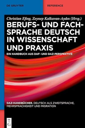 Berufs- und Fachsprache Deutsch in Wissenschaft und Praxis: Ein Handbuch aus DaZ- und DaF-Perspektive (DaZ-Handbücher, 3) (German Edition)
