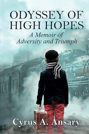Odyssey of High Hopes: A Memoir of Adversity and Triumph