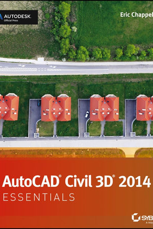 AutoCAD Civil 3D 2014 Essentials: Autodesk Official Press