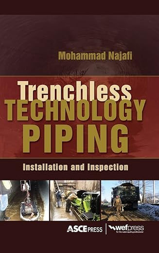 TRENCHLESS TECHNOLOGY PIPING: INSTALLATION AND INSPECTION