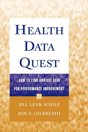 Health Data Quest: How to Find and Use Data for Performance Improvement