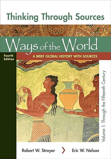 Ways of the World with Sources, Combined Volume: A Brief Global History