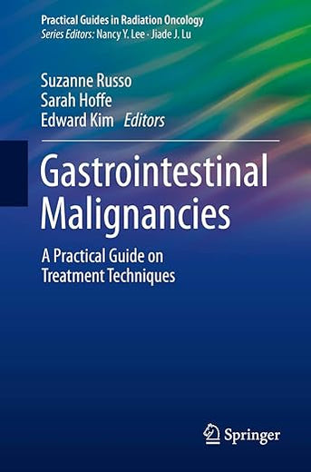 Gastrointestinal Malignancies: A Practical Guide on Treatment Techniques (Practical Guides in Radiation Oncology)