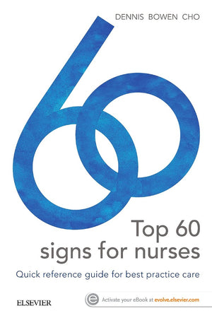 Top 60 signs for Nurses: Quick reference guide for best practice care