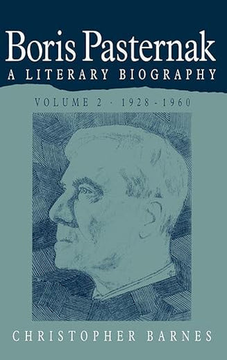 Boris Pasternak: Volume 2, 1928–1960: A Literary Biography (Boris Pasternak: A Literary Biography)