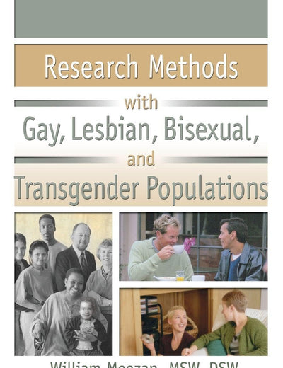 Research Methods with Gay, Lesbian, Bisexual, and Transgender Populations (Journal of Gay & Lesbian Social Services, 3/4)