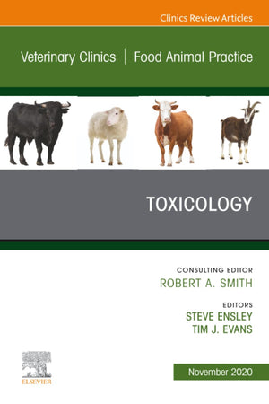 Toxicology, An Issue of Veterinary Clinics of North America: Food Animal Practice (The Clinics: Veterinary Medicine, Volume 36-3)