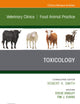 Toxicology, An Issue of Veterinary Clinics of North America: Food Animal Practice (The Clinics: Veterinary Medicine, Volume 36-3)