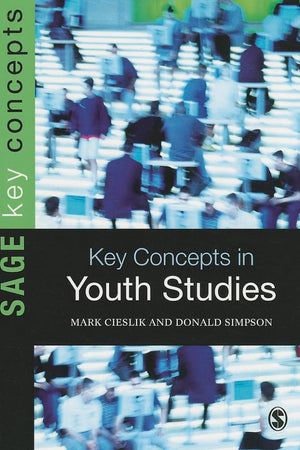 Key Concepts in Youth Studies (SAGE Key Concepts series)