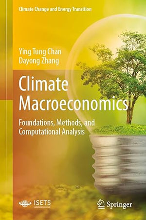 Climate Macroeconomics: Foundations, Methods, and Computational Analysis (Climate Change and Energy Transition)