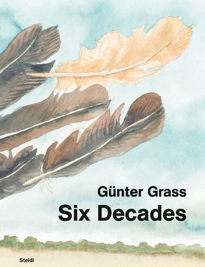 Günter Grass: Six Decades: A Report from the Artist’s Studio