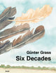 Günter Grass: Six Decades: A Report from the Artist’s Studio