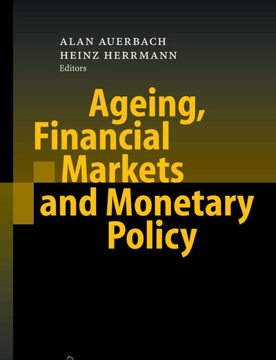 Ageing, Financial Markets and Monetary Policy
