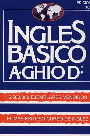 Ingles Basico-El Mas Exitoso Curso de Ingls: A. Ghiod (Spanish Edition)