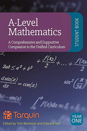 A-Level Mathematics - Student Book Year 1: A Comprehensive and Supportive Companion to the Unified Curriculum