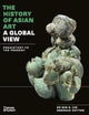 The History of Asian Art: A Global View: Prehistory to the Present