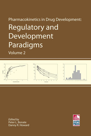 Pharmacokinetics in Drug Development: Regulatory and Development Paradigms (Volume 2) (Biotechnology: Pharmaceutical Aspects)