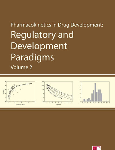 Pharmacokinetics in Drug Development: Regulatory and Development Paradigms (Volume 2) (Biotechnology: Pharmaceutical Aspects)