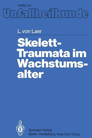 Skelett-Traumata im Wachstumsalter (Hefte zur Zeitschrift "Der Unfallchirurg", 166) (German Edition)