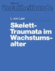 Skelett-Traumata im Wachstumsalter (Hefte zur Zeitschrift 