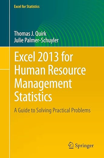 Excel 2013 for Human Resource Management Statistics: A Guide to Solving Practical Problems (Excel for Statistics)