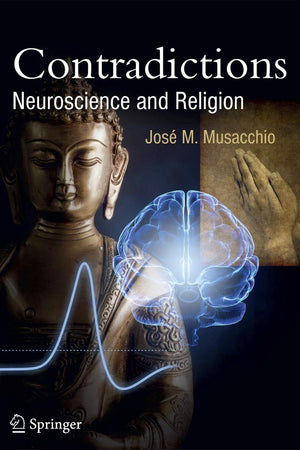 Contradictions: Neuroscience and Religion (Popular Science)