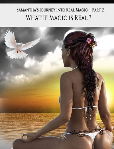 Samantha's Journey into Real Magic Part 2