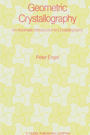 Geometric Crystallography: An Axiomatic Introduction to Crystallography