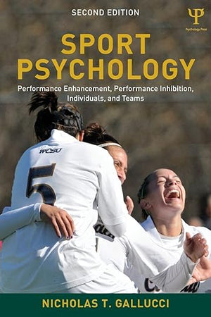 Sport Psychology: Performance Enhancement, Performance Inhibition, Individuals, and Teams