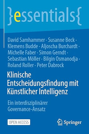 Klinische Entscheidungsfindung mit Künstlicher Intelligenz: Ein interdisziplinärer Governance-Ansatz (essentials) (German Edition)