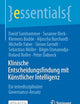 Klinische Entscheidungsfindung mit Künstlicher Intelligenz: Ein interdisziplinärer Governance-Ansatz (essentials) (German Edition)