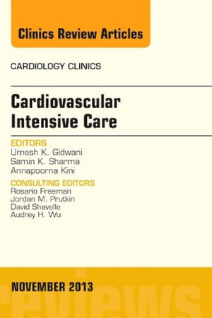 Cardiovascular Intensive Care, An Issue of Cardiology Clinics (Volume 31-4) (The Clinics: Internal Medicine, Volume 31-4)