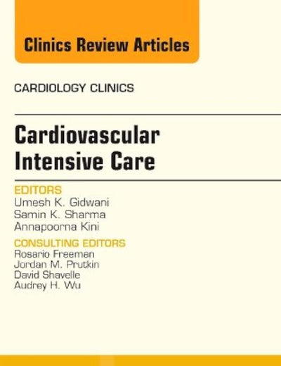 Cardiovascular Intensive Care, An Issue of Cardiology Clinics (Volume 31-4) (The Clinics: Internal Medicine, Volume 31-4)