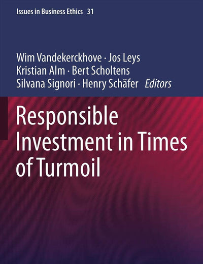 Responsible Investment in Times of Turmoil (Issues in Business Ethics, 31)