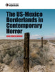 The US-Mexico Borderlands in Contemporary Horror: Crossing the Boundary (21st Century Horror)