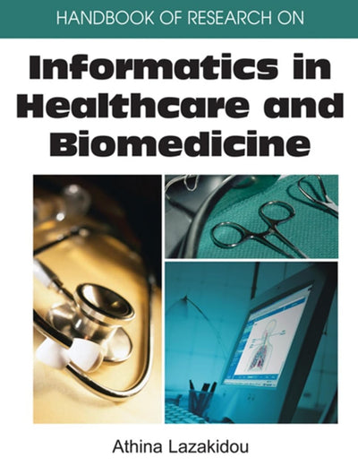 Handbook of Research on Informatics in Healthcare And Biomedicine