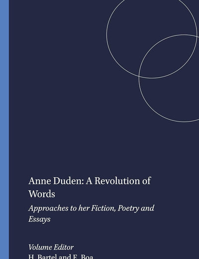 Anne Duden: A Revolution of Words: Approaches to her Fiction, Poetry and Essays (German Monitor, 56)
