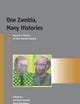 One Zambia, Many Histories: Towards a History of Post-colonial Zambia (Afrika-Studiecentrum Series, 12)