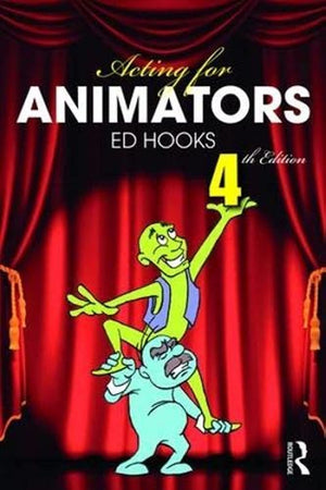 Acting for Animators: 4th Edition