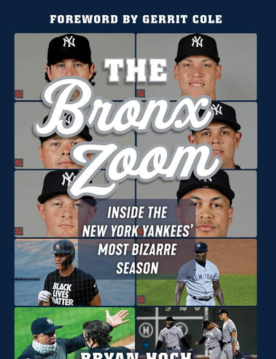 The Bronx Zoom: Inside the New York Yankees' Most Bizarre Season