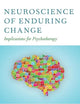 Neuroscience of Enduring Change: Implications for Psychotherapy