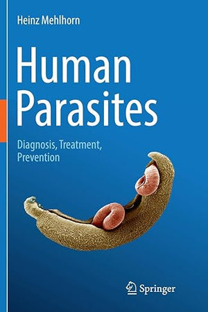 Human Parasites: Diagnosis, Treatment, Prevention