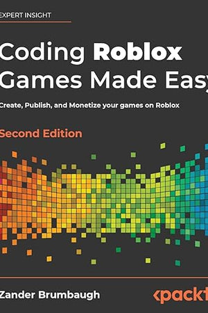 Coding Roblox Games Made Easy: Create, Publish, and Monetize your games on Roblox
