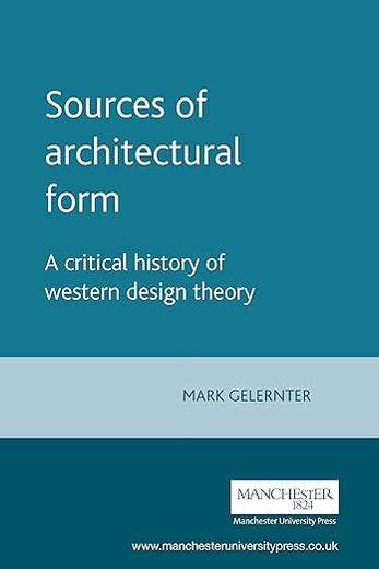 Sources of architectural form: A critical history of western design theory