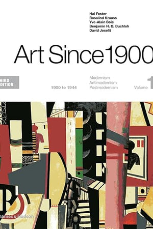 Art Since 1900: 1900 - 1944: Modernism, Antimodernism, Postmodernism (1)