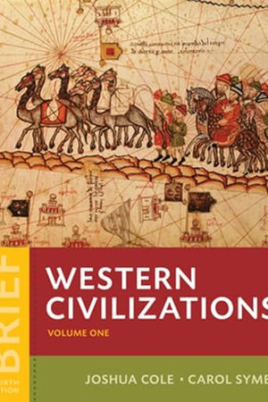 Western Civilizations: Their History & Their Culture (Brief Fourth Edition) (Vol. 1)