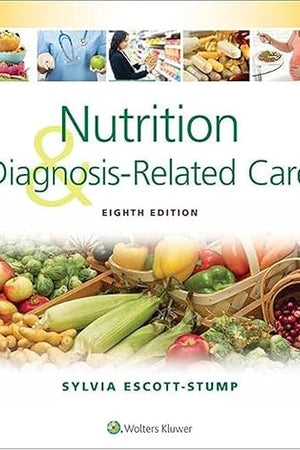 NUTRITION AND DIAGNOSIS-RELATED CARE 8E: .