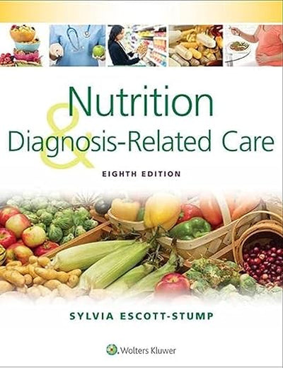 NUTRITION AND DIAGNOSIS-RELATED CARE 8E: .