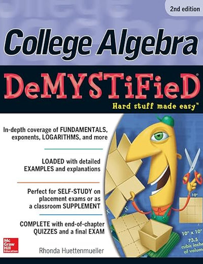 College Algebra DeMYSTiFieD, 2nd Edition