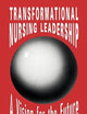 Transformational Nursing Leadership: A Vision for the Future: .